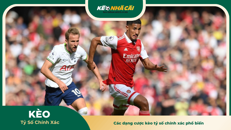 Các dạng cược kèo tỷ số chính xác phổ biến